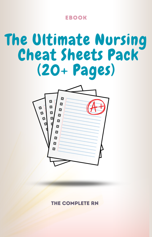 The Ultimate Nursing Cheat Sheets Pack (20+ Pages)